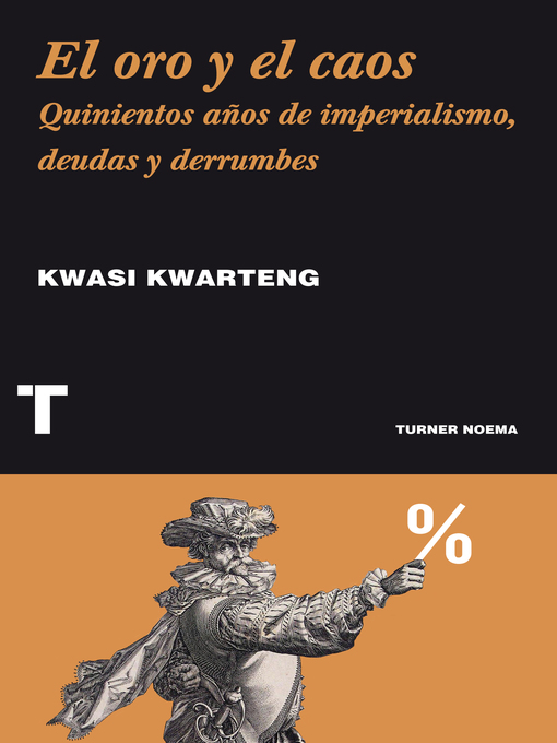 Title details for El oro y el caos by Kwasi Kwarteng - Wait list
